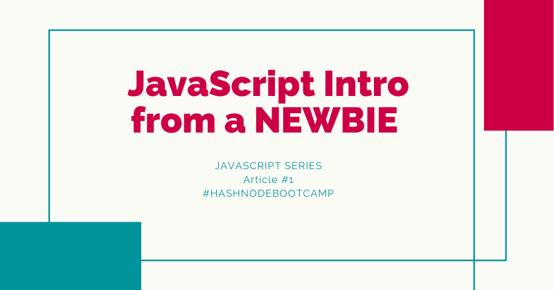 JavaScript intro from a NEWBIE